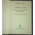 CHERE AMIE THE STORY OF LOUIS XIV AND MARIE MANCINI