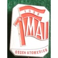 Pin -  1958  - Soviet East Germany.  Workers day protest against nuclear power ` Gegen atomkrieg`