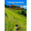 Young Learners: PROBLEMS and their SOLUTIONS - For the frustrated teacher