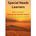 Special Needs Learners - Who are they? How do we identify them? How do we support them?