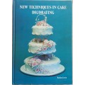 New Techniques in Cake Decorating, Rae Cowin - 1984