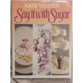 Say It with Sugar, Kate Venter, 1990