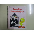 LITTLE GOLDEN BOOK - TWEETY PLAYS CATCH THE PUDDY TAT