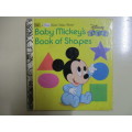 LITTLE GOLDEN BOOK - BABY MICKEY`S BOOK OF SHAPES HARD COVER