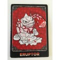 TOPPS SKYLANDERS TRADING CARD - ERUPTOR