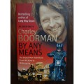 CHARLEY BOORMAN - BY ANY MEANS  -SPHERE  SOFTCOVER  12.5 X 19.7 CM