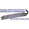 H0 gauge  60mm internal electric lighting element 16V/60mm H0.1-87.HO 5/Vollmer.6555