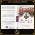 BRAVEST of THE BRAVE : THE STORY OF THE VICTORIA CROSS By John Glanfield . Hard Cover. As Per Photo.