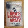 THE LORD`S RESISTANCE ARMY MYTH and REALITY TIM ALLEN + KOEN VLESSENROOT UGANDA CONFLICT 2010. BOOK