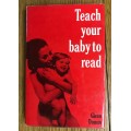 TEACH YOUR BABY TO READ GLENN J. DOMAN 1965 Lovely Book!!!