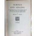SCIENCE and SINGING ERNEST G. WHITE 1938 RESEARCH of the VOICES INGERSEL OCUTITIONISTS STAMMERERS.