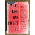 WHAT LIFE HAS TAUGHT ME by 25 DISTINGUISHED MEN and WOMEN GILBERT MURRAY ODHAMS PRESS 1948.