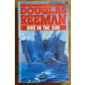 DIVE IN THE SUN DOUGLAS REEMAN ARROW BOOKS 1989 SUBMARINE ITALY GERMANY ALLIES WW2 WORLD WAR II.