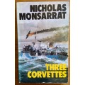 THREE CORVETTES NICHOLAS MONSARRAT 3 stories SHIPS WWII WW2 BATTLE OF THE ATLANTIC U-BOATS.