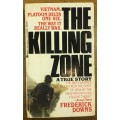 THE KILLING ZONE FREDERICK DOWNS VIETNAM PLATOON DELTA ONE-SIX THE WAY IT REALLY WAS INFANTRY.