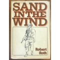 SAND IN THE WIND ROBERT ROTH VIETNAM WAR 1967-8 MICHAEL JOSEPH 1974 1st EDITION NOVEL.