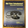 OLD-TIME TELEPHONES! Design, History and Restoration Ralph O. Meyer 2nd Edition 2005 and Price Guide