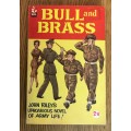 BULL and BRASS JOHN FOLEY WDL BOOKS 1959 GREAT BRITAIN Uproarious Novel of Army Life War Office