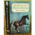 THE WORLD`S GREATEST HORSE STORIES Edited by J.N.P. WATSON - 1st Edition 1979