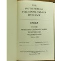 THE SOUTH AFRICAN WELSH PONY & COB STUD BOOK VOL`s 1 & 2 1991 MARES STALLIONS GELDINGS 1950-82
