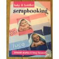 Baby & Toddler Scrapbooking - Deborah Morbin & Tracy Boomer -1st Ed. 2007 - Metz Press SOUTH AFRICA