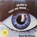 Koos du Plessis - SKADU'S TEEN DIE MUUR. LP. (NM/NM). Skaars in LP.  INH 005 (SA uitgawe)