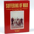 Louis Changuion et al - SUFFERING OF WAR. A Portrayal of suffering in the Anglo - Boer War. NEW.