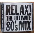 Relax! The Ultimate 80`s Mix 2CD