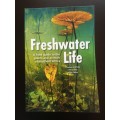 Freshwater Life: A Field Guide to the Plants and Animals of Southern Africa
