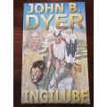 INGILUBE: The Wonderful Adventures of a Young Zulu Warrior - John B Dyer