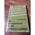 DIE BROEDERBOND IN DIE AFRIKANER-POLITIEK - BM Schoeman