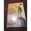 ONE MAN`S VISION -  WD Gale *Rhodesiana Reprint Library