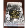 NEW BABYLON NEW NINEVEH -  Charles Van Onselen