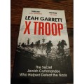 X TROOP: The Secret Jewish Commandos Who Helped Defeat the Nazis - Leah Garrett