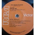 RICK ASTLEY - JUST GOOD FRIENDS 1987 (RCAS 44) 45 RPM RECORD
