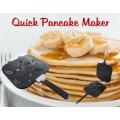 Quick Pancake Maker