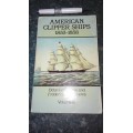AMERICAN CLIPPER SHIPS 1833 - 1858  OCTAVIUS T HOWE and FREDERICK C MATTHEWS ( sailing ships )