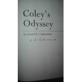 COLEY`S ODYSSEY  by ARNOLD B COLENBRANDER  SIGNED  by AUTHOR