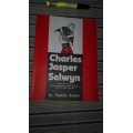 CHARLES JASPER SELWYN by PAMELA BARNES Limited Edition 390/1000 ( Grahamstown  history )