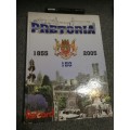 PRETORIA 150 1855 - 2005   Contents/ Inhoud Some in English and some in Afrikaans ( scarce )
