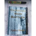 CHOOSING YOUR BATTLES Equipping for Apostolic Faith DUDLEY DANIELS