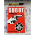 SHOOT A HANDGUN Simplified pistol instruction for South African men and women DAVE ARNOLD