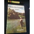 LIFE IN THE COUNTRY  A FISHERMAN`S PHILOSOPHY  NEVILLE NUTTALL