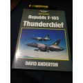 OSPREY AIR COMBAT REPUBLIC F-105 THUNDERCHIEF DAVID ANDERTON  ( Fighter Jets Aircraft Flight )