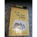 ON THE HIGH FLATS OF NATAL VALERIE WOODLEY ( Signed by the Author ) Natal Highflats Ixopo history