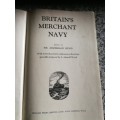 BRITAIN`S MERCHANT NAVY Edited by Sir ARCHIBALD HURD with explanatory drawings