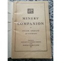 MINERS COMPANION IN ENGLISH AFRIKAANS AND FANAKALO ( 1953 ) ( dictionary )