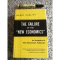 THE FAILURE OF THE NEW ECONOMICS An Analysis of the Keynesian Fallacies HENRY HAZLITT