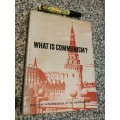 WHAT IS COMMUNISM ? Editor RICHARD M KETCHUM Introduction Dr Grayson Kirk