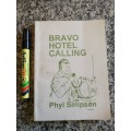 BRAVO HOTEL CALLING PHYL SIMPSON ( Signed )  ( emergency radio communication Manderson Natal 1997  )
